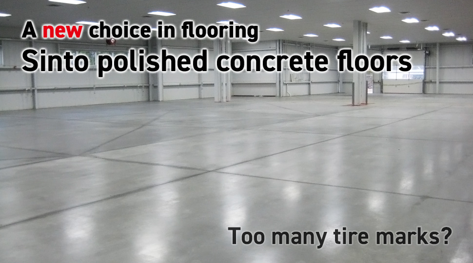 A new choice in flooring, Sinto polished concrete floors. Too many tire marks?